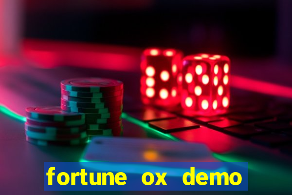 fortune ox demo dinheiro infinito